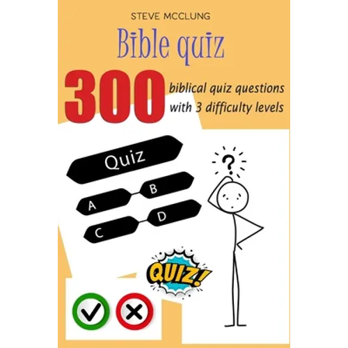 Steve McClung-Bible quiz 300 biblical quiz questions with 3 difficulty levels - Paperback
