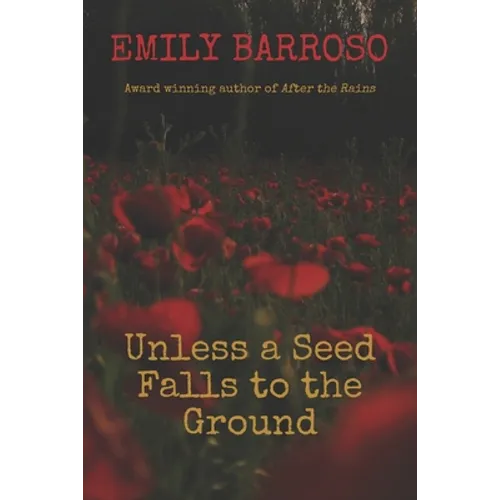 Unless a Seed Falls to the Ground - Paperback