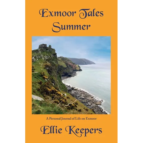 Exmoor Tales - Summer: A Personal Journal of Life on Exmoor - Paperback