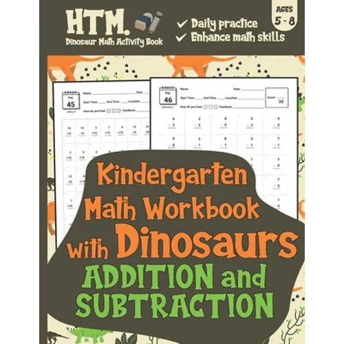 Kindergarten Math Workbook with Dinosaurs (Addition & Subtraction): Daily Math Practice Workbook - Daily Basic Math Practice for Kids - Paperback