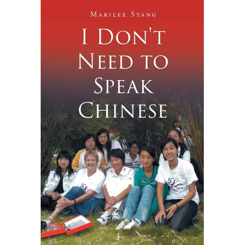 I Don't Need To Speak Chinese - Paperback