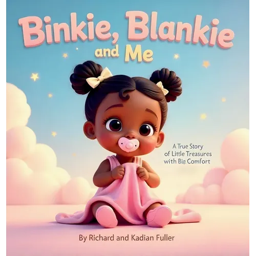 Binkie, Blankie and Me - Hardcover