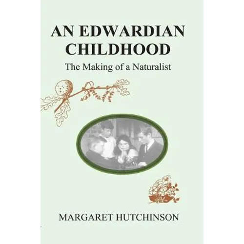 An Edwardian Childhood: The Making of a Naturalist - Paperback