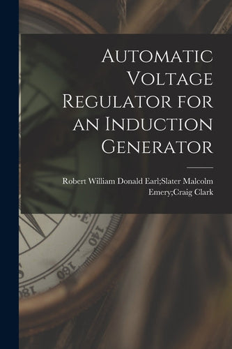 Automatic Voltage Regulator for an Induction Generator - Paperback
