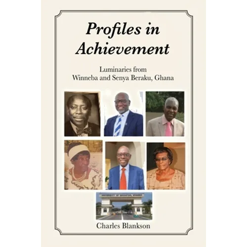 Profiles in Achievement: Luminaries from Winneba and Senya Beraku, Ghana - Paperback