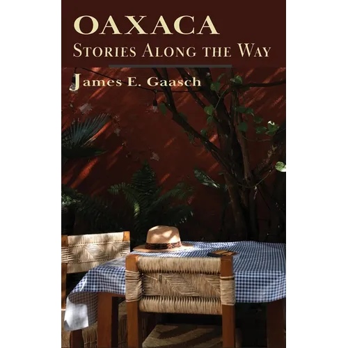 Oaxaca Stories Along the Way - Paperback