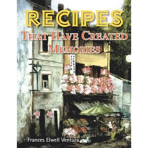 Recipes That Have Created Memories - Paperback
