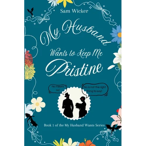 My Husband Wants to Keep Me Pristine - Paperback