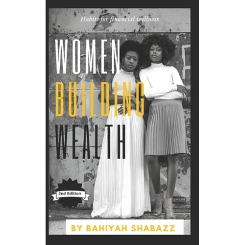Women Building Wealth: Habits for financial wellness - Paperback