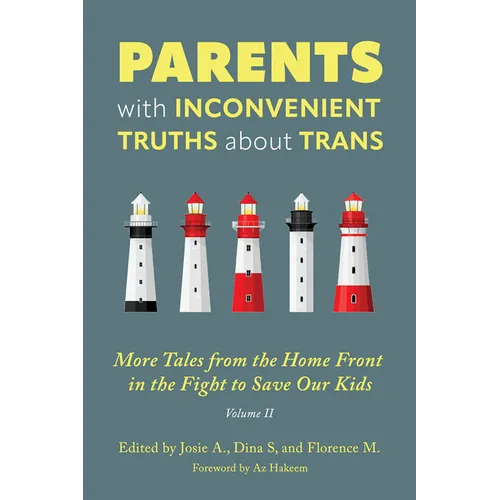 Parents with Inconvenient Truths about Trans: More Tales from the Homefront in the Fight to Save Our Kids Volume 2 - Paperback