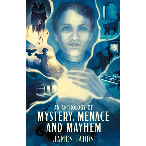 An Anthology of Mystery, Menace and Mayhem - Paperback