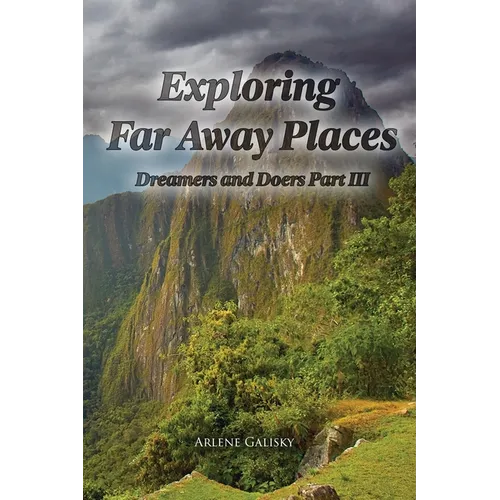 Exploring Far Away Places, Dreamers and Doers Part III - Paperback