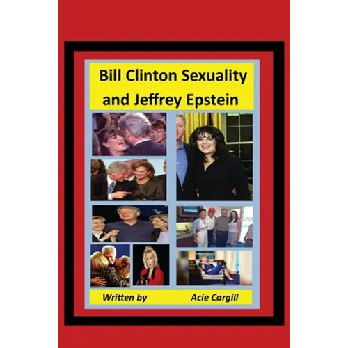 Bill Clinton Sexuality and Jeffrey Epstein - Paperback