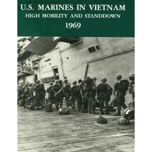U.S. Marines in Vietnam High Mobility and Stand Down 1969: A 2020 Reprint - Paperback