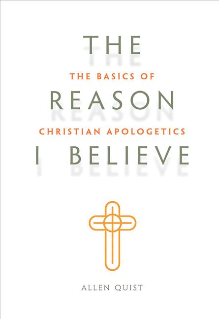 Look Inside The Reason I Believe: The Basics of Christian Apologetics - Paperback