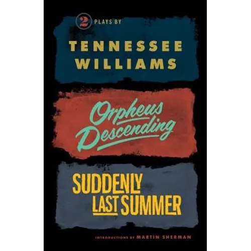 Orpheus Descending and Suddenly Last Summer - Paperback