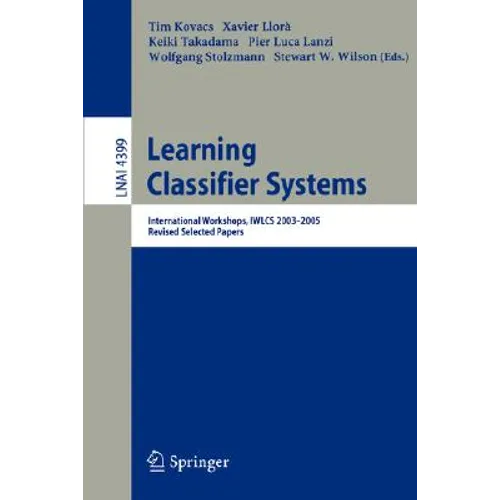 Learning Classifier Systems: International Workshops, Iwlcs 2003-2005, Revised Selected Papers - Paperback