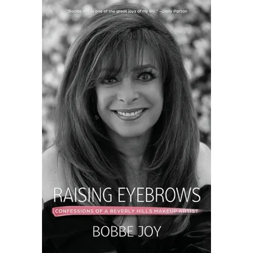Raising Eyebrows: Confessions of a Beverly Hills Makeup Artist - Paperback