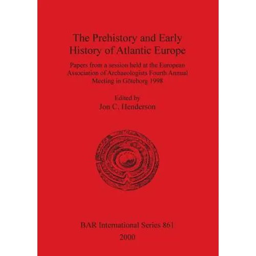 The Prehistory and Early History of Atlantic Europe - Paperback