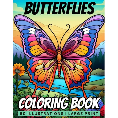 Butterflies Coloring Book: 50 Stunning Butterflies Coloring Pages &