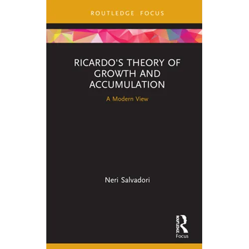 Ricardo's Theory of Growth and Accumulation: A Modern View - Hardcover