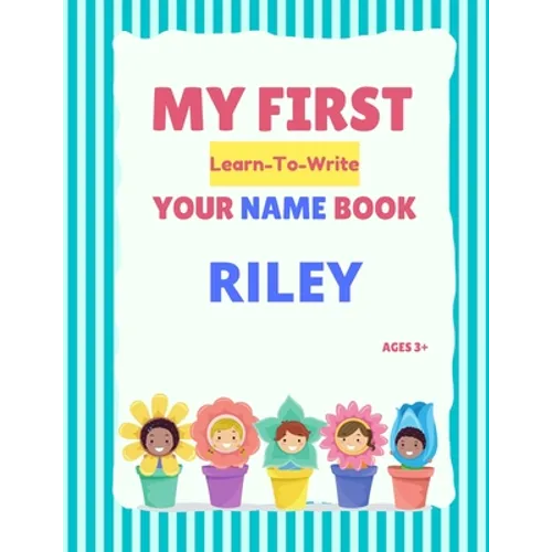 My First Learn-To-Write Your Name Book: Riley - Paperback