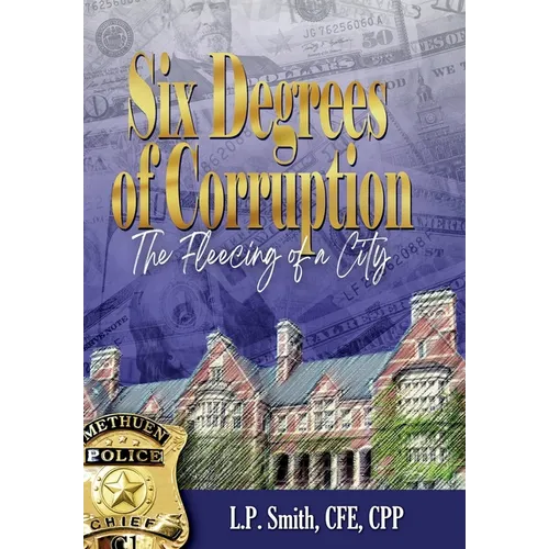 Six Degrees of Corruption The Fleecing of a City