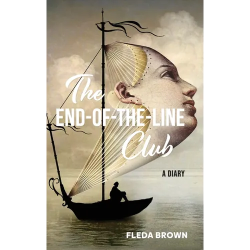 The End-of-the-Line Club: A Diary - Hardcover