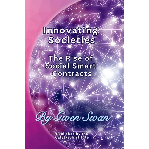 Innovating Societies: The Rise of Social Smart Contracts - Hardcover