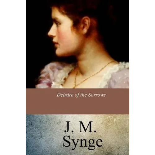 Deirdre of the Sorrows - Paperback