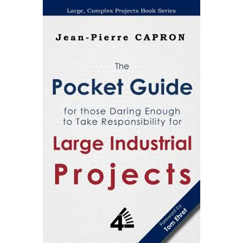 The Pocket Guide for Large Industrial Projects (for those Daring Enough to Take Responsibility for them)