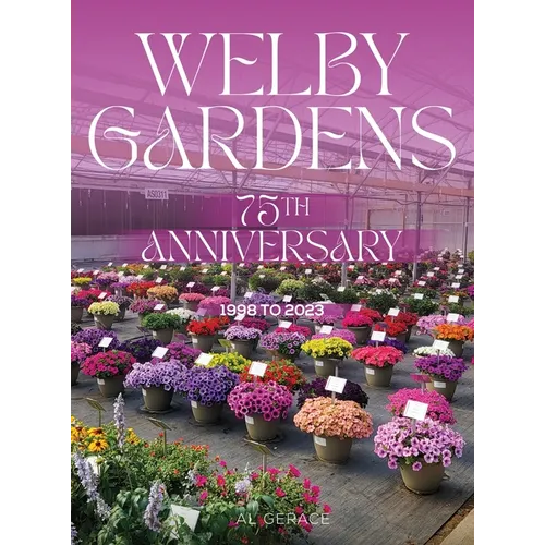 WELBY GARDENS 75TH ANNIVERSARY 1998 to 2023 - Hardcover