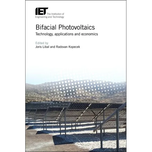 Bifacial Photovoltaics: Technology, Applications and Economics
