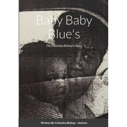 Baby Baby Blue's: The Celestina Bishop's Story - Paperback