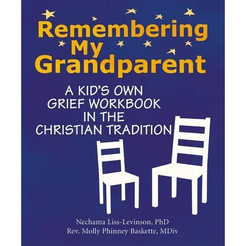 Remembering My Grandparent: A Kid's Own Grief Workbook in the Christian Tradition - Hardcover
