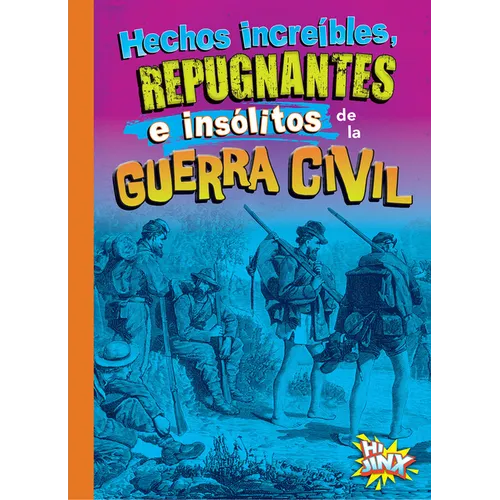 Hechos Increíbles, Repugnantes E Insólitos de la Guerra Civil - Paperback