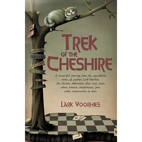 Trek of the Cheshire: A, Masterful, Journey, Into, The, Aquadrant, Times, Of, Author, Lark Voorhies. An, Elective, Abbreviate, That, Casts, - Paperback
