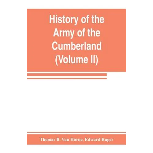 History of the Army of the Cumberland: its organization, campaigns, and battles (Volume II) - Paperback