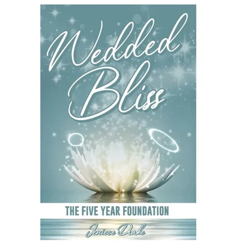 Wedded Bliss: The Five Year Foundation - Paperback