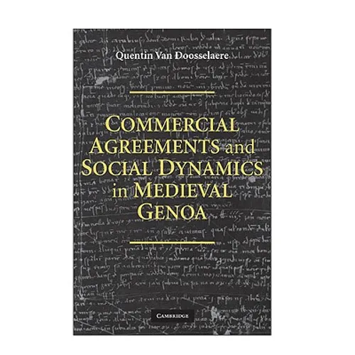 Commercial Agreements and Social Dynamics in Medieval Genoa - Hardcover