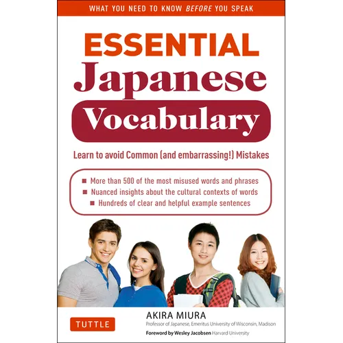 Essential Japanese Vocabulary: Learn to Avoid Common (and Embarrassing!) Mistakes: Learn Japanese Grammar and Vocabulary Quickly and Effectively - Paperback