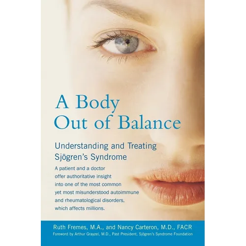 A Body Out of Balance: Understanding and Treating Sjogren's Syndrome - Paperback
