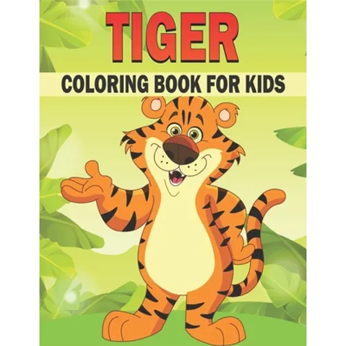 Tiger Coloring Book For Kids: 50 Tiger Coloring Pages - Paperback