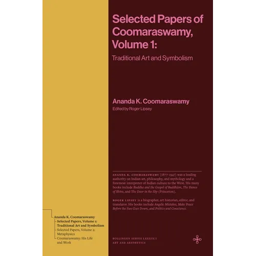 Selected Papers of Coomaraswamy, Volume 1: Traditional Art and Symbolism - Paperback