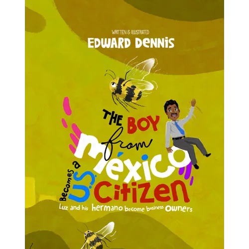 The Boy from Mexico Becomes a Us Citizen - Hardcover