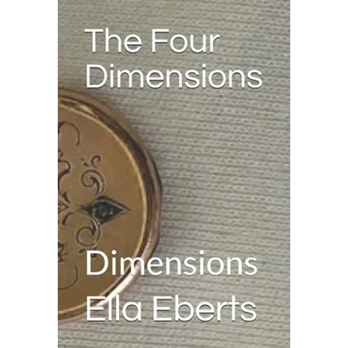 The Four Dimensions: Dimensions - Paperback
