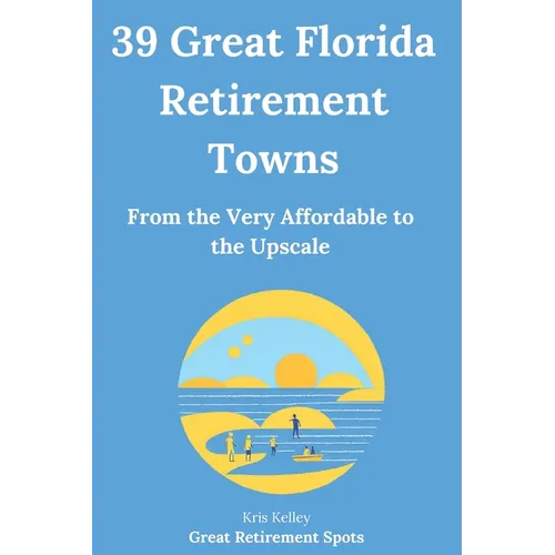 39 Great Florida Retirement Towns: From the Very Affordable to the Upscale