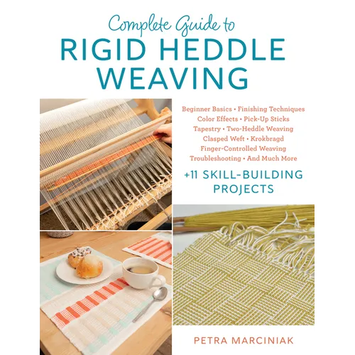 Complete Guide to Rigid Heddle Weaving: Beginner Basics, Finishing Techniques, Color Effects, Pick-Up Sticks, Tapestry, Two-Heddle Weaving, Clasped We - Paperback