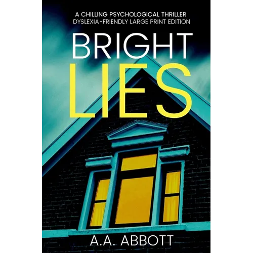 Bright LIes: A Chilling Psychological Thriller (Dyslexia-Friendly Large Print Edition) - Paperback