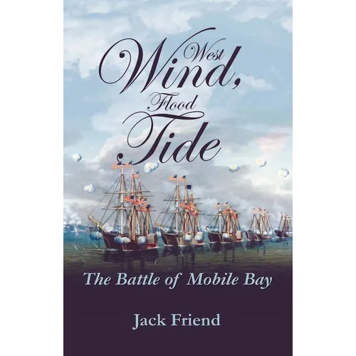 West Wind, Flood Tide: The Battle of Mobile Bay - Paperback